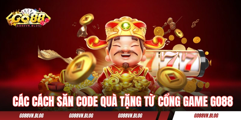 Các cách săn code quà tặng từ cổng game GO88