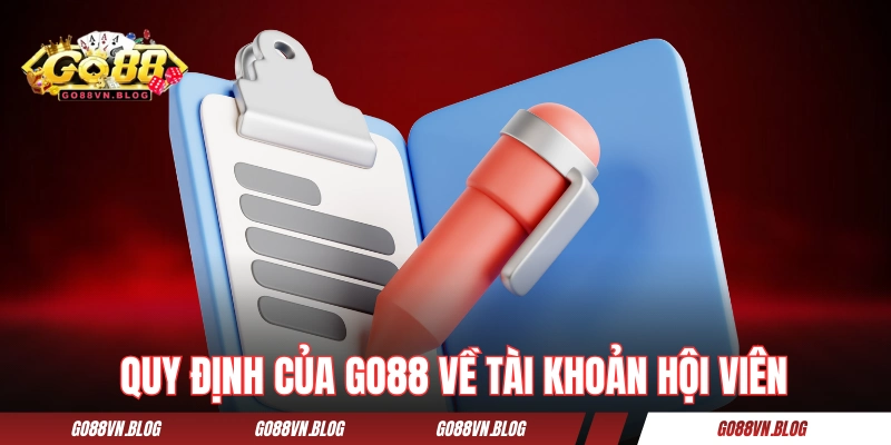 Quy định của GO88 về tài khoản hội viên