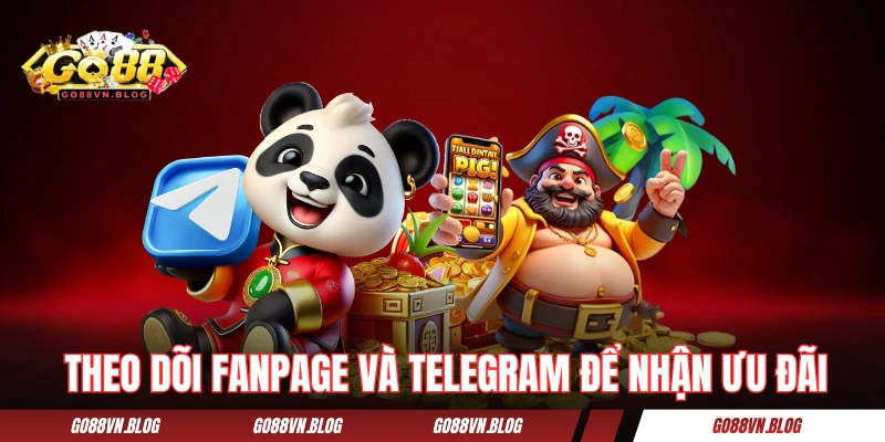 Theo dõi Fanpage và Telegram để nhận ưu đãi độc quyền
