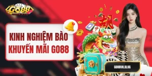 Kinh Nghiệm Bào Khuyến Mãi GO88 Để Tận Dụng Tối Đa Quyền Lợi