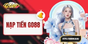 Nạp Tiền GO88 - Thực Hiện Nhanh Gọn Qua 4 Cách Khác Nhau